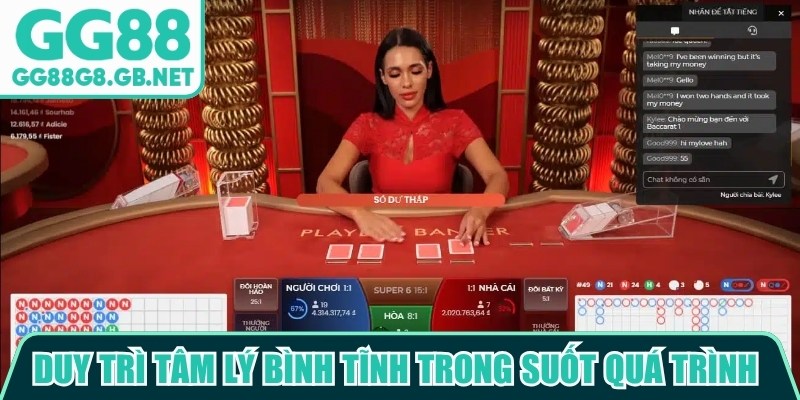 Duy trì tâm lý bình tĩnh trong suốt quá trình tham gia baccarat