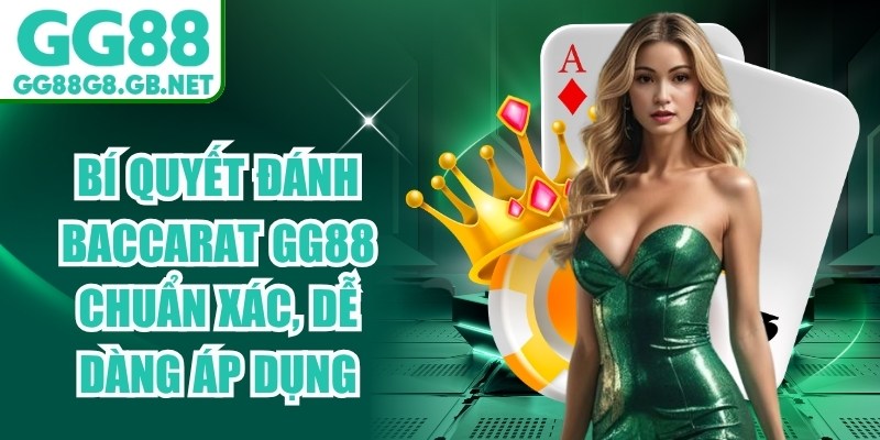 B&iacute; Quyết Đ&aacute;nh Baccarat GG88