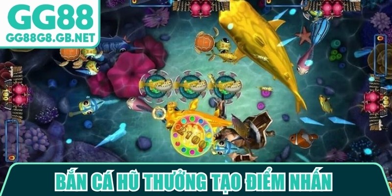 Bắn c&aacute; hũ thưởng tạo điểm nhấn với mục ti&ecirc;u đặc biệt c&oacute; gi&aacute; trị thưởng nổi bật