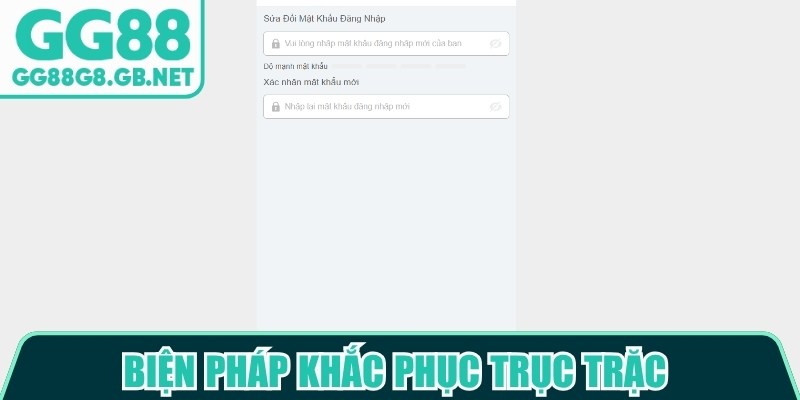 Biện ph&aacute;p khắc phục trục trặc trong qu&aacute; tr&igrave;nh v&agrave;o hệ thống GG88