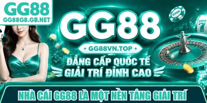 Nh&agrave; c&aacute;i GG88 l&agrave; một nền tảng giải tr&iacute; trực tuyến chất lượng tr&ecirc;n thị trường