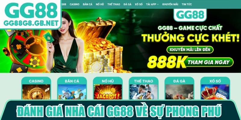 Đ&aacute;nh gi&aacute; nh&agrave; c&aacute;i GG88 về sự phong ph&uacute; trong danh mục giải tr&iacute;