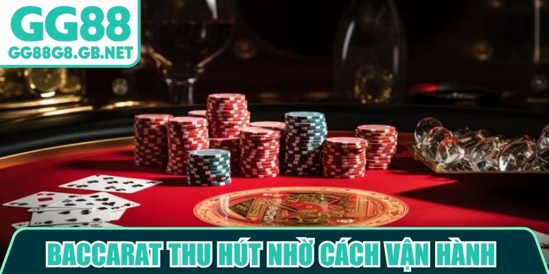 Baccarat thu h&uacute;t nhờ c&aacute;ch vận h&agrave;nh đơn giản nhưng vẫn hồi hộp trong từng lượt