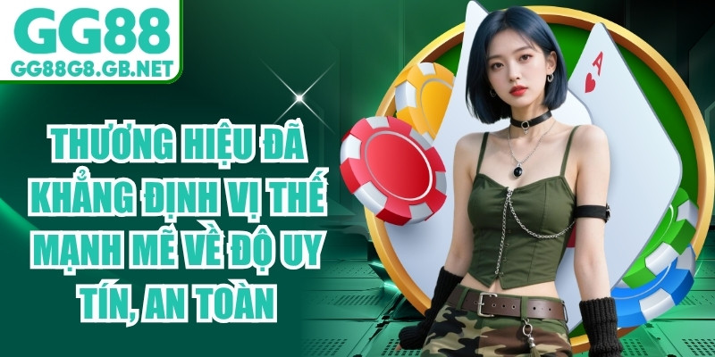 Thương hiệu đã khẳng định vị thế mạnh mẽ về độ uy tín, an toàn