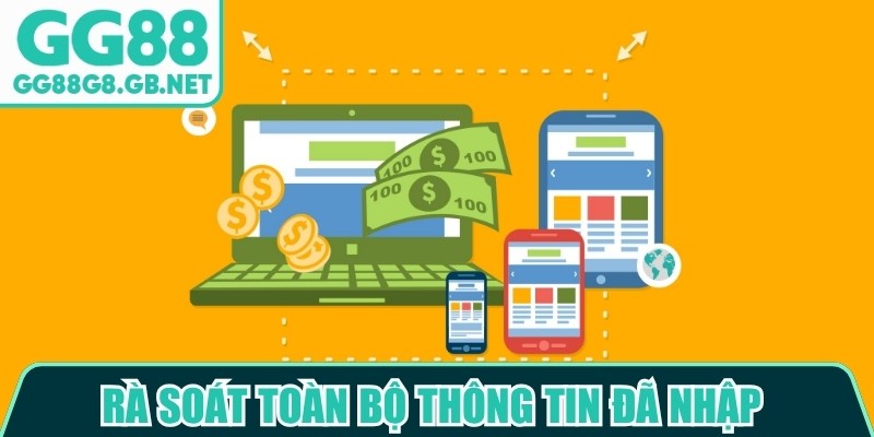 R&agrave; so&aacute;t to&agrave;n bộ th&ocirc;ng tin đ&atilde; nhập khi gửi y&ecirc;u cầu r&uacute;t tiền