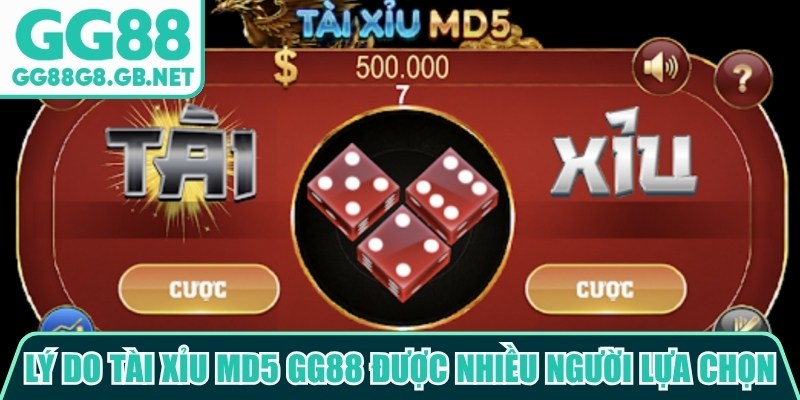 Lý do tài xỉu MD5 GG88 được nhiều người lựa chọn