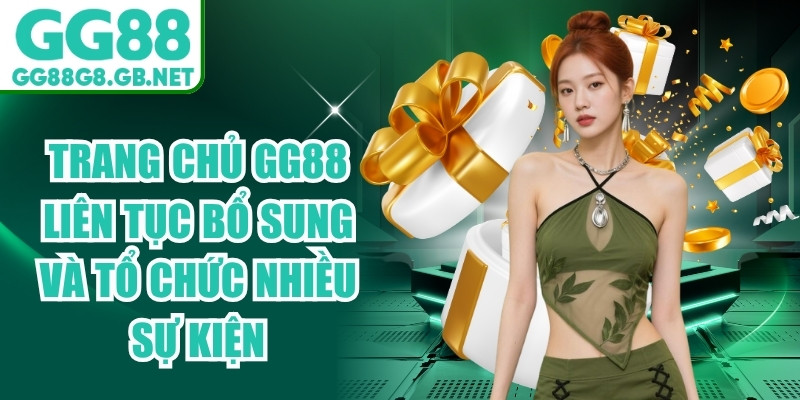 Trang chủ GG88 liên tục bổ sung và tổ chức nhiều sự kiện