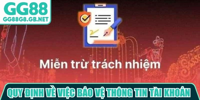 Quy định về việc bảo vệ th&ocirc;ng tin t&agrave;i khoản của người d&ugrave;ng