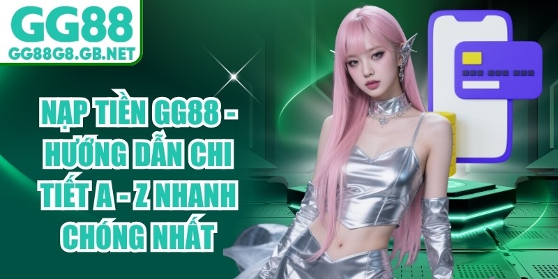 Nạp Tiền GG88
