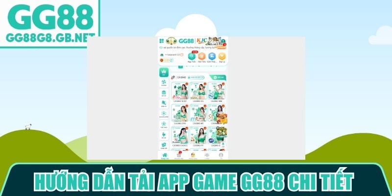 Hướng dẫn tải app game GG88 chi tiết cho mọi hệ điều h&agrave;nh