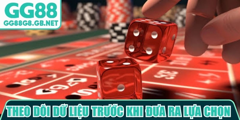 Theo d&otilde;i dữ liệu trước khi đưa ra lựa chọn cuối c&ugrave;ng