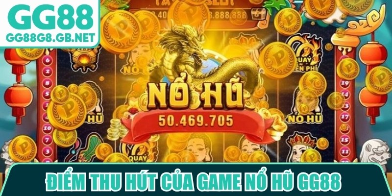 Điểm thu h&uacute;t của game nổ hũ GG88 đến từ lối chơi đơn giản
