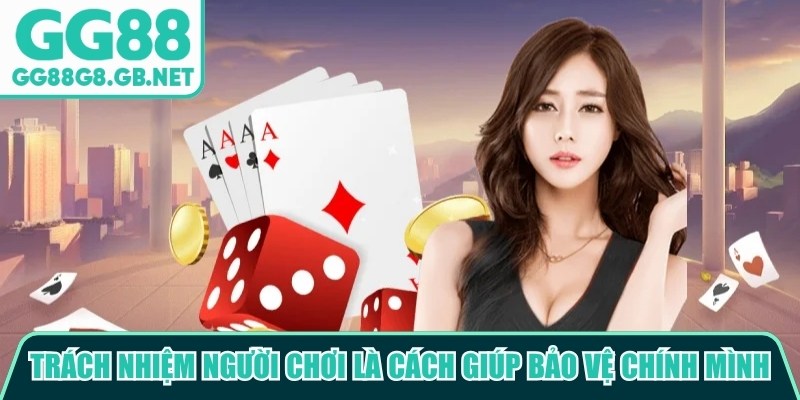Tr&aacute;ch nhiệm người chơi tại GG88 l&agrave; c&aacute;ch gi&uacute;p hội vi&ecirc;n bảo vệ ch&iacute;nh m&igrave;nh