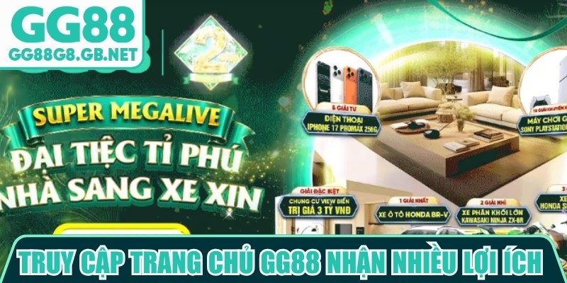 Truy cập trang chủ GG88 chính thức nhận được nhiều lợi ích hấp dẫn